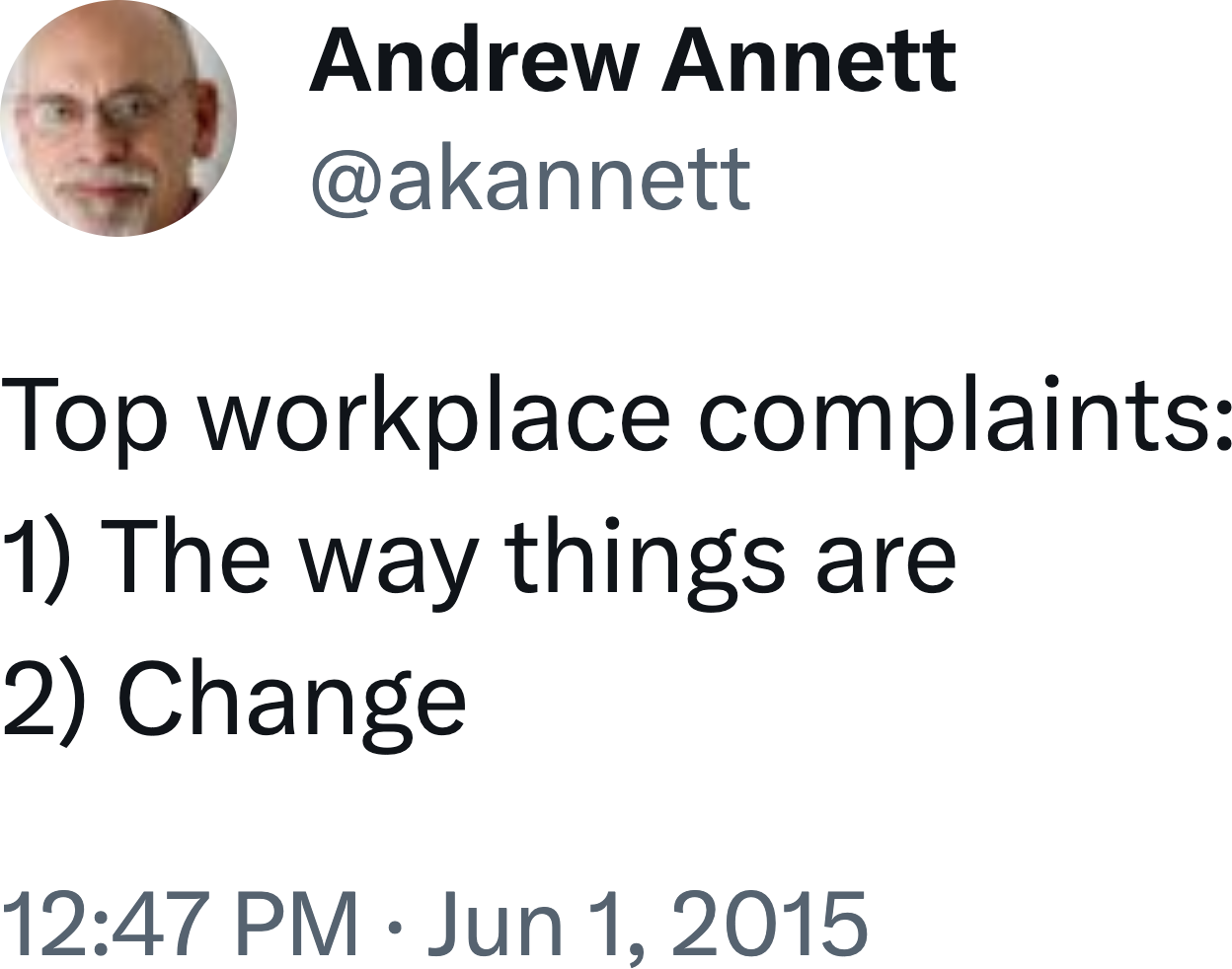 Top workplace complaints: (1) the way things are; (2) change