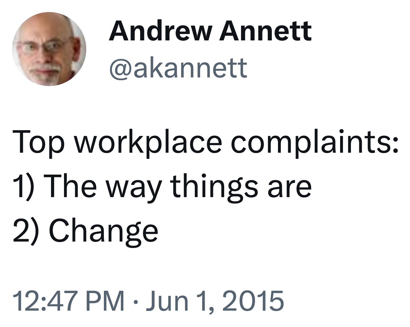 Top workplace complaints: (1) the way things are; (2) change