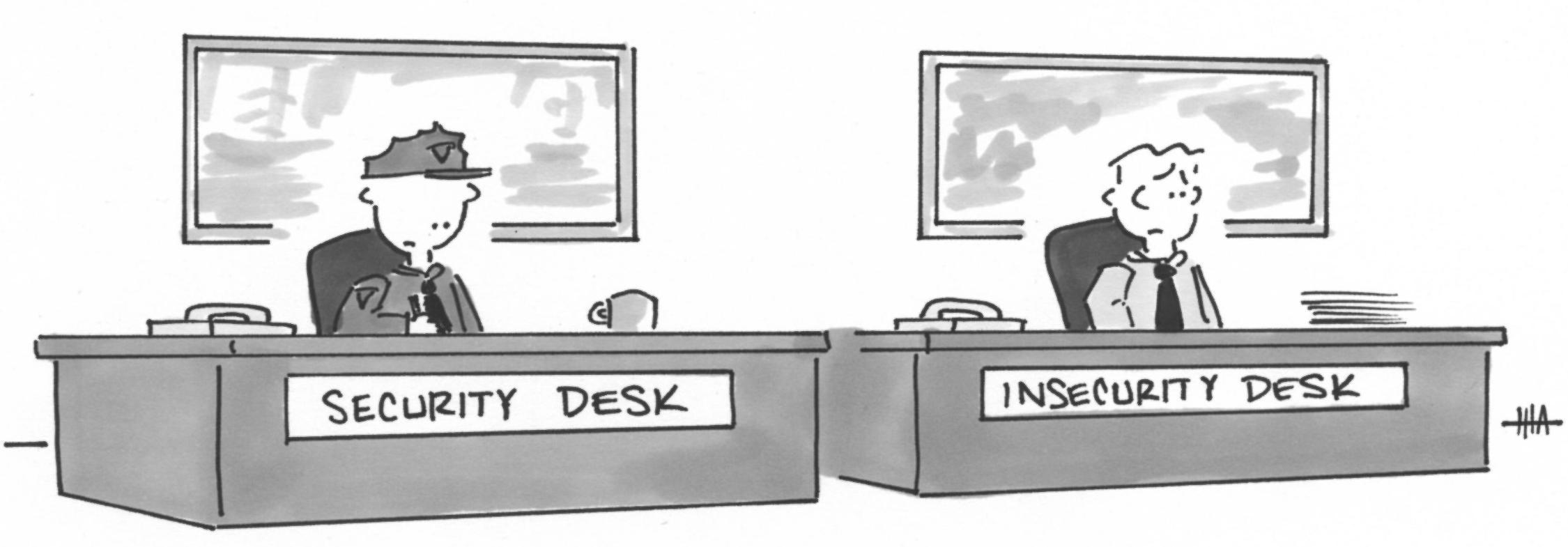 Two desks - one reads 'Security Desk', other reads 'Insecurity Desk.'