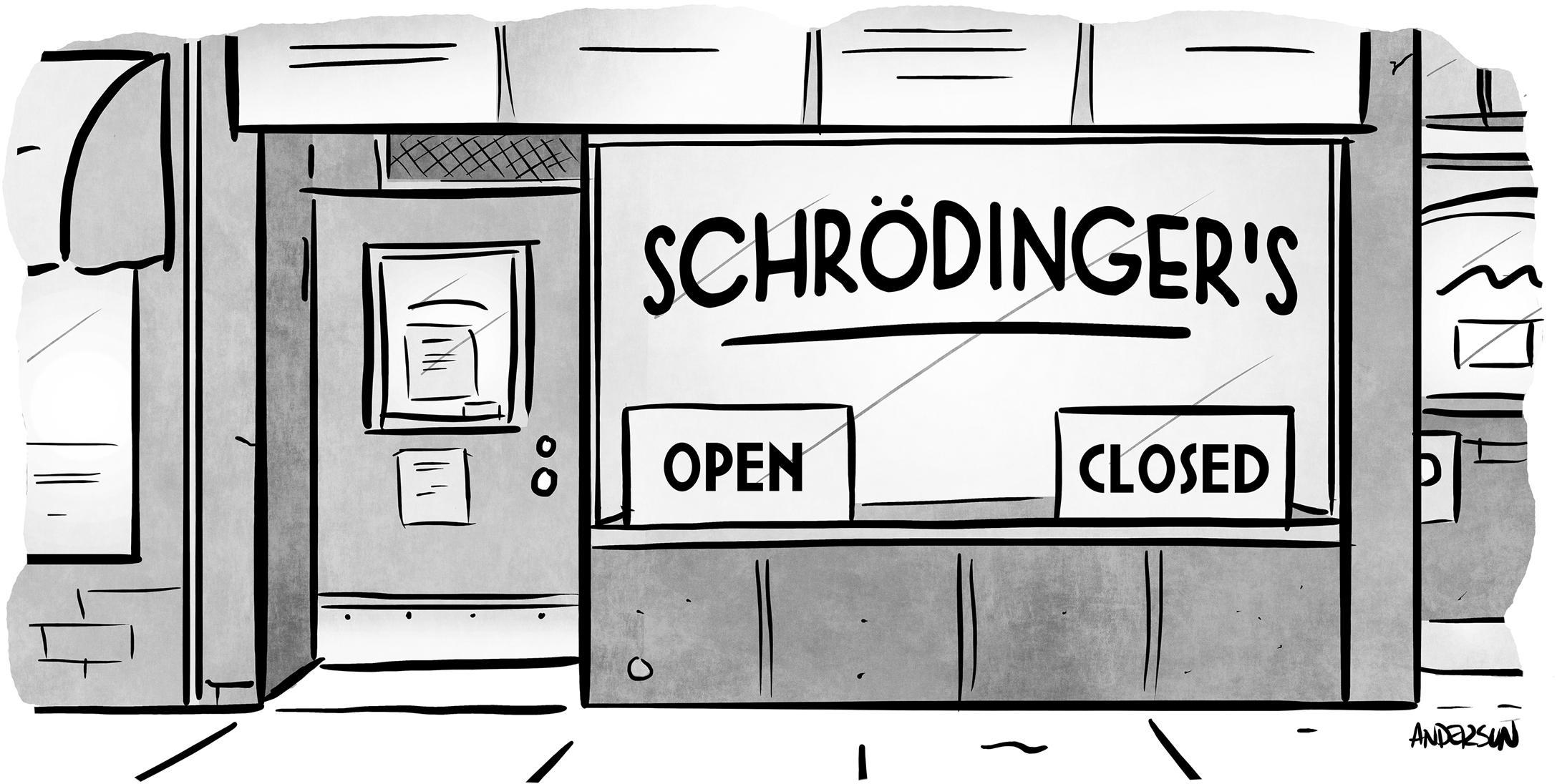 schrodingers shop is both open and closed