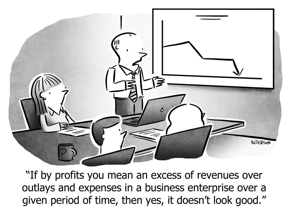 If by profits you mean an excess of revenues over outlays and expenses in a business enterprise over a given period of time, then yes, it doesn't look good.