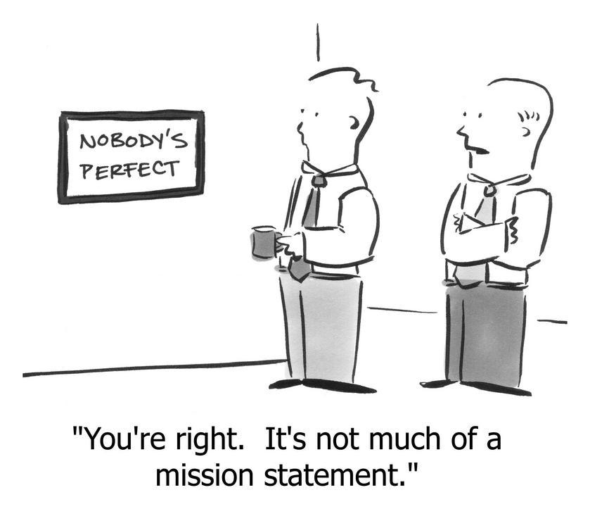 You're right, it's not much of a mission statement