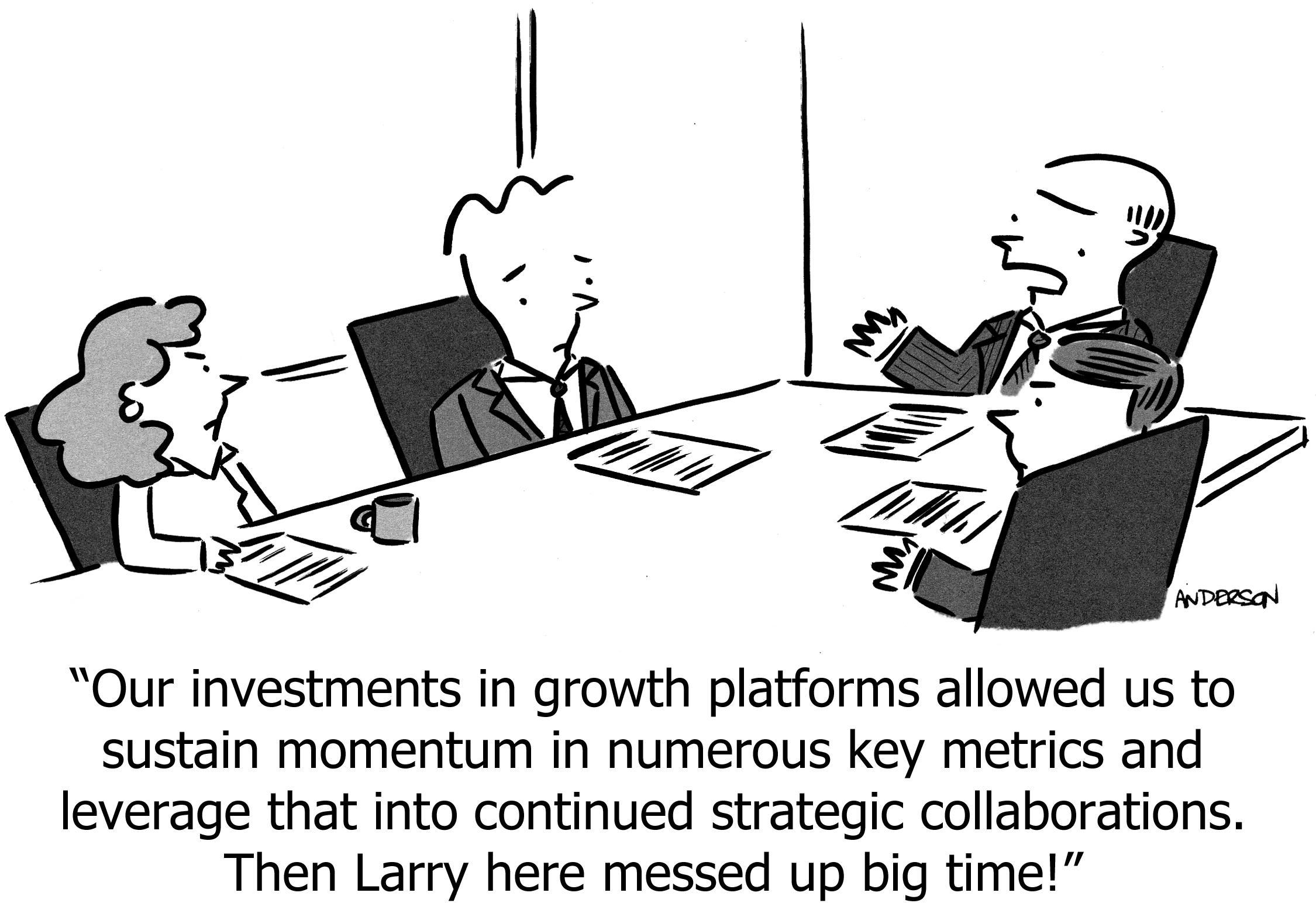 our investments allowed sustain momentum then larry messed up