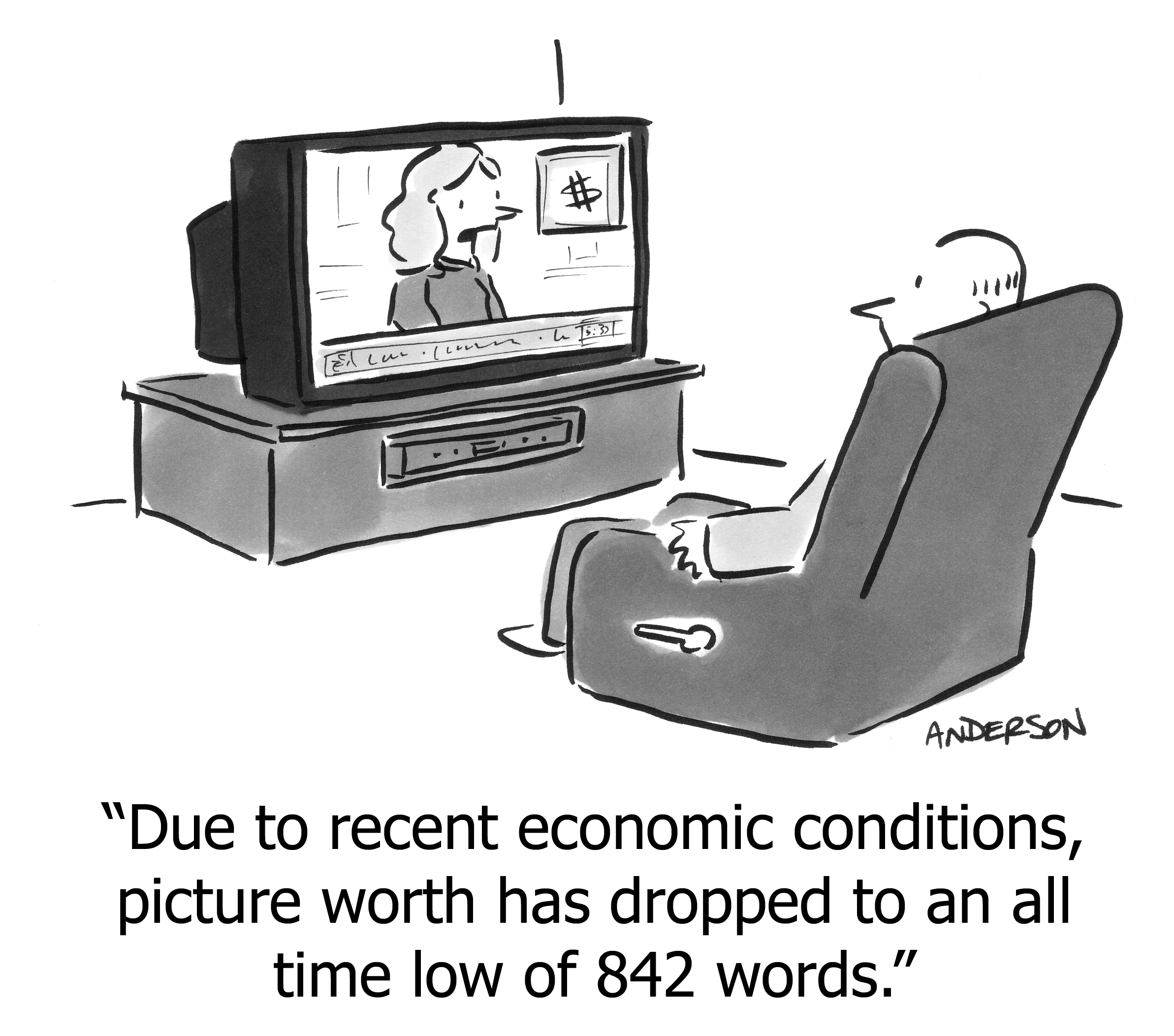 Due to recent economic conditions, picture worth has dropped to an all time low of 842 words.