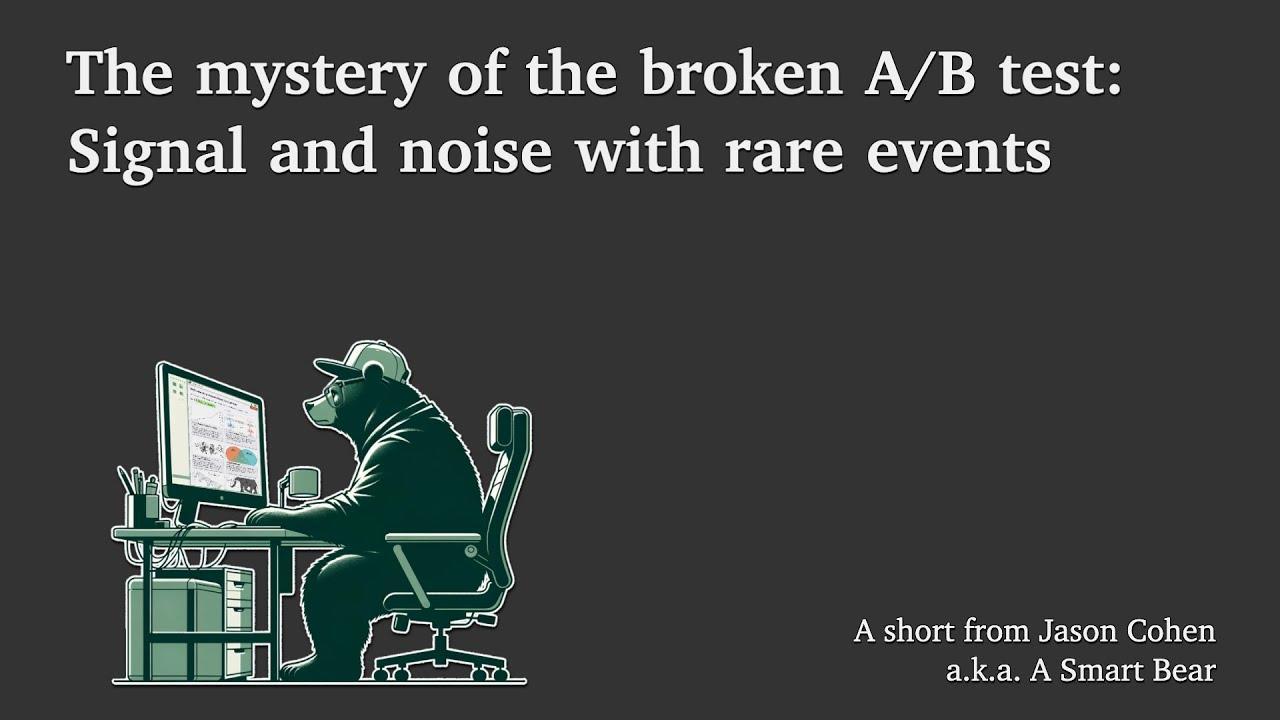 Video by Jason Cohen - Mystery of the broken A/B test