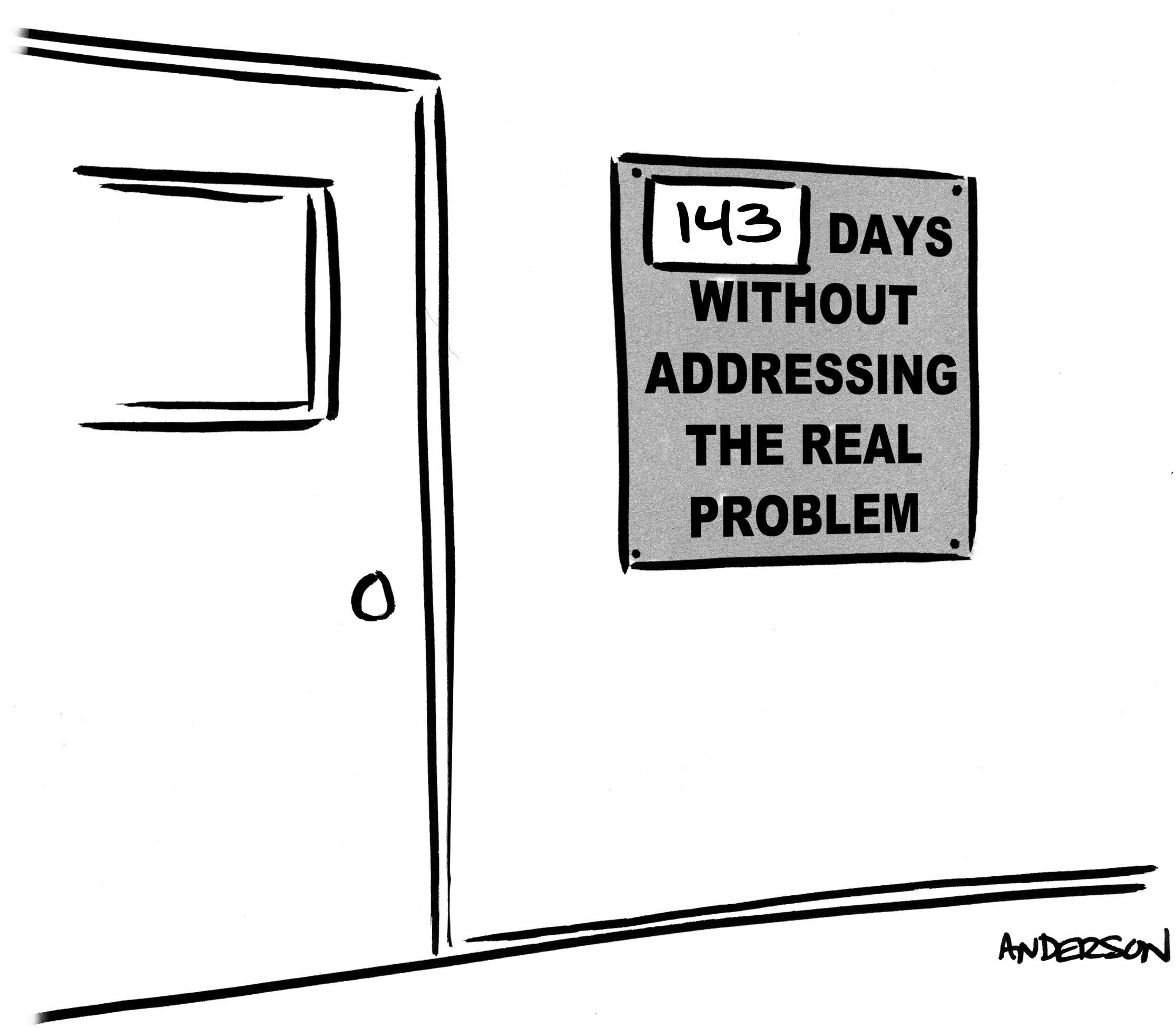 sign reads 162 days without addressing the real problem