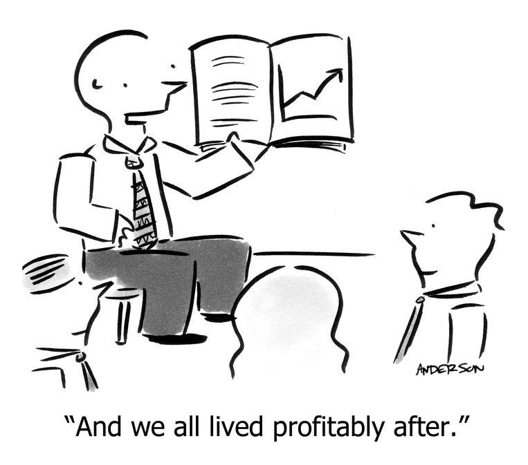 And we all lived profitably after.