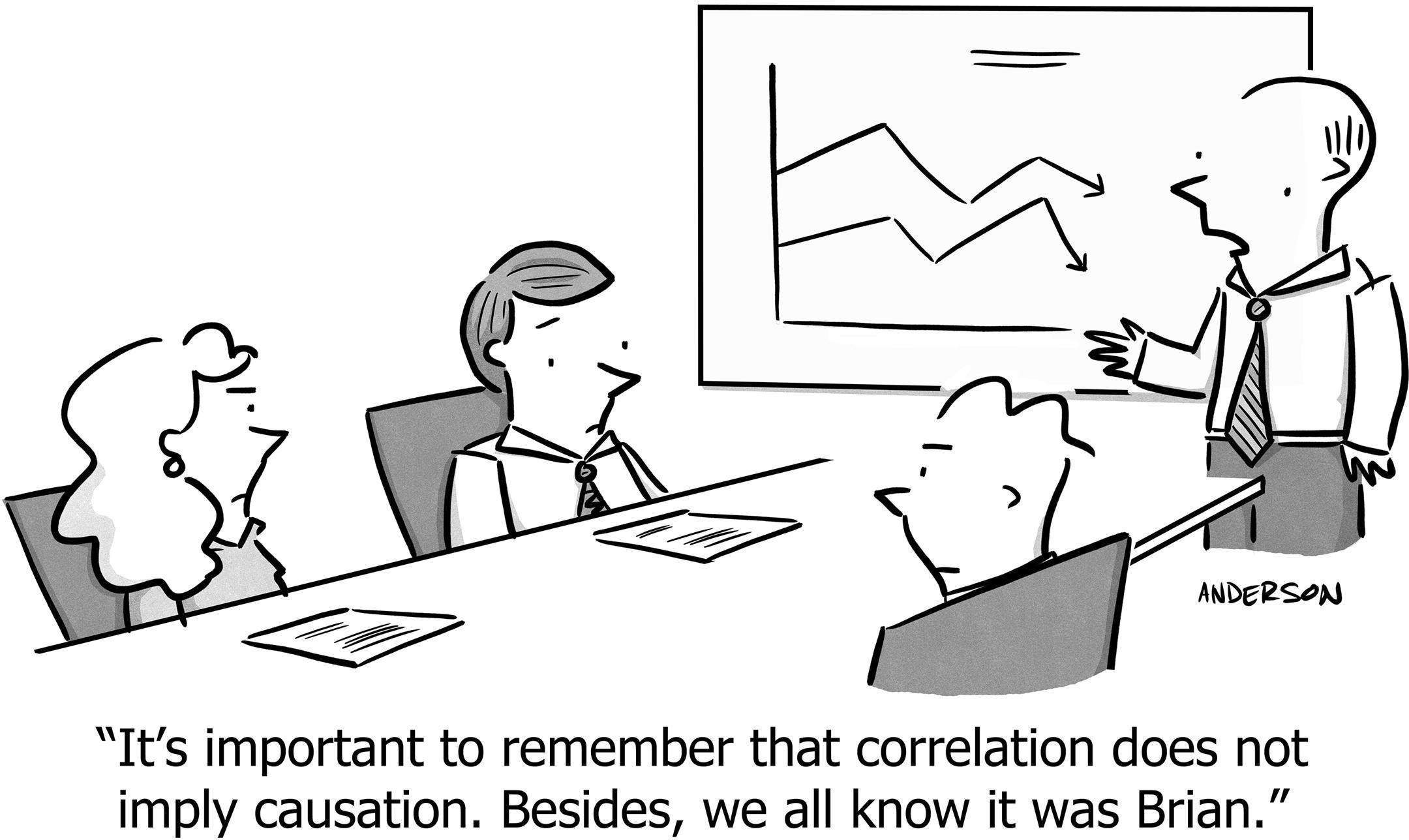 correlation does not imply causation we know it was brian