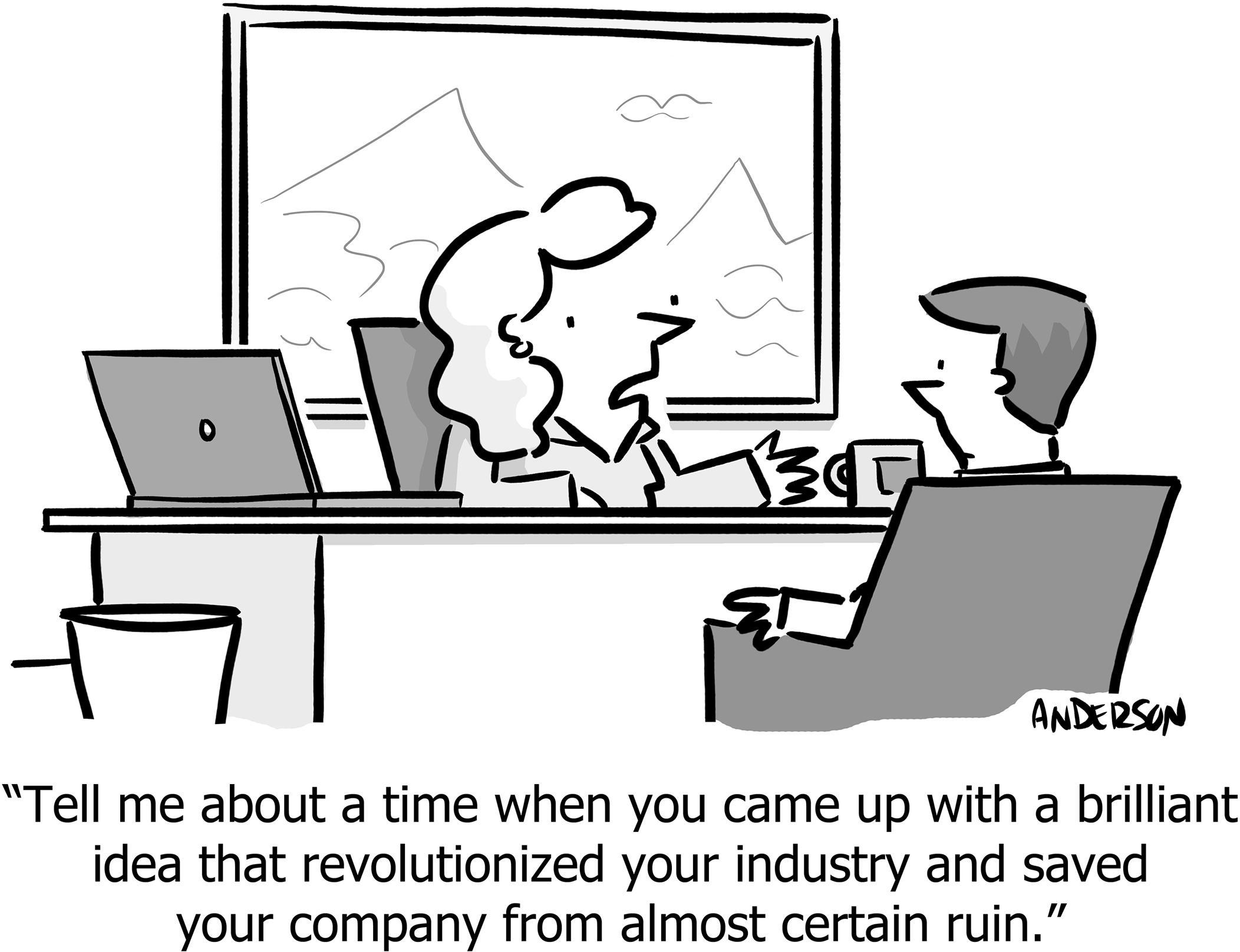 Tell me about a time when you came up with a brilliant idea that revolutionized your industry and saved your company from almost certain ruin.