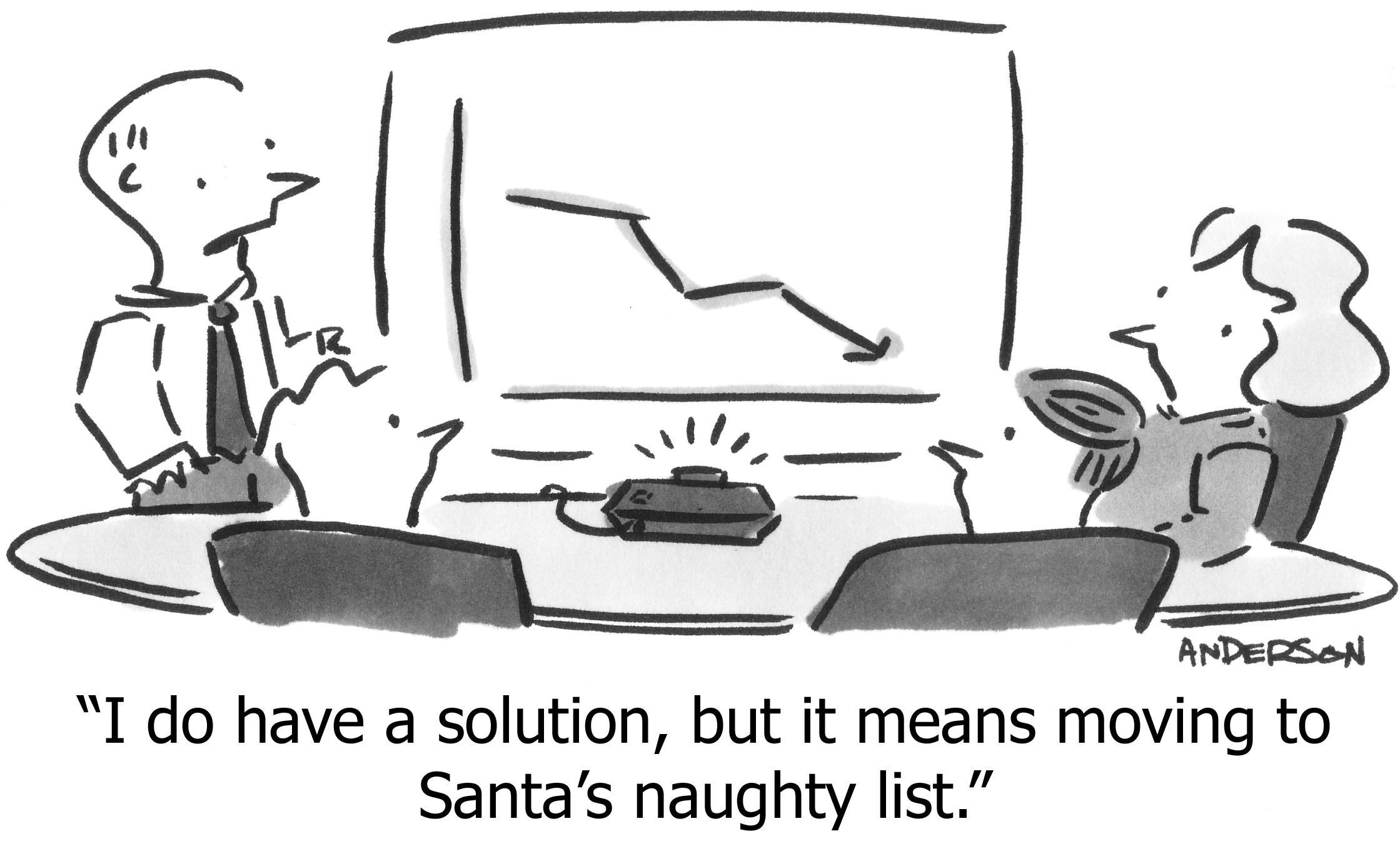 i do have solution but it means moving to santas naughty list